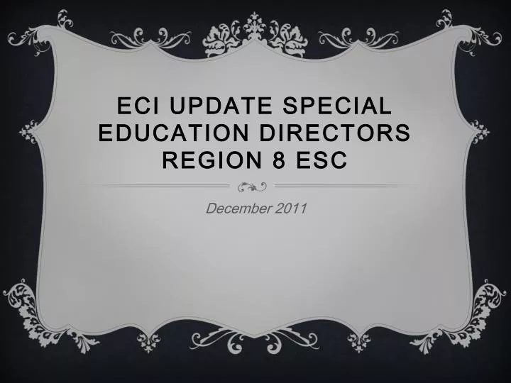 eci update special education directors region 8 esc