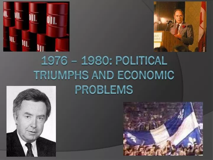 1976 1980 political triumphs and economic problems