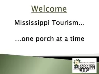 Mississippi Tourism… …one porch at a time