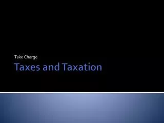Taxes and Taxation