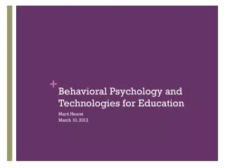 Behavioral Psychology and Technologies for Education