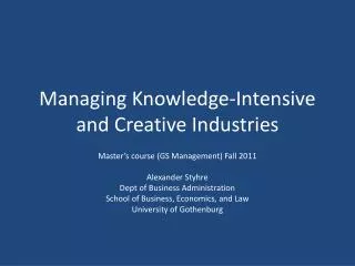 Managing Knowledge-Intensive and C reative Industries