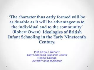 Prof. Kevin J. Brehony Early Childhood Research Centre Froebel College University of Roehampton