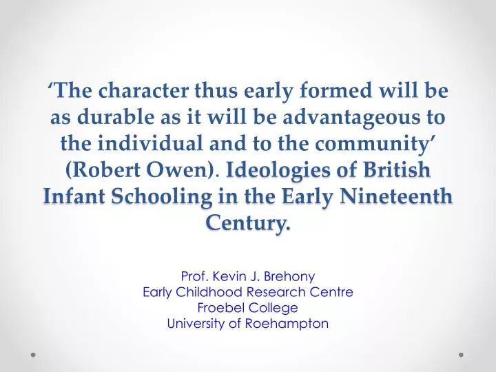 prof kevin j brehony early childhood research centre froebel college university of roehampton