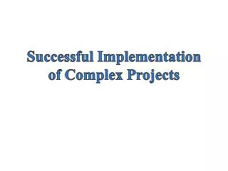 Successful Implementation of Complex Projects