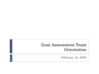 Goal Assessment Team Orientation