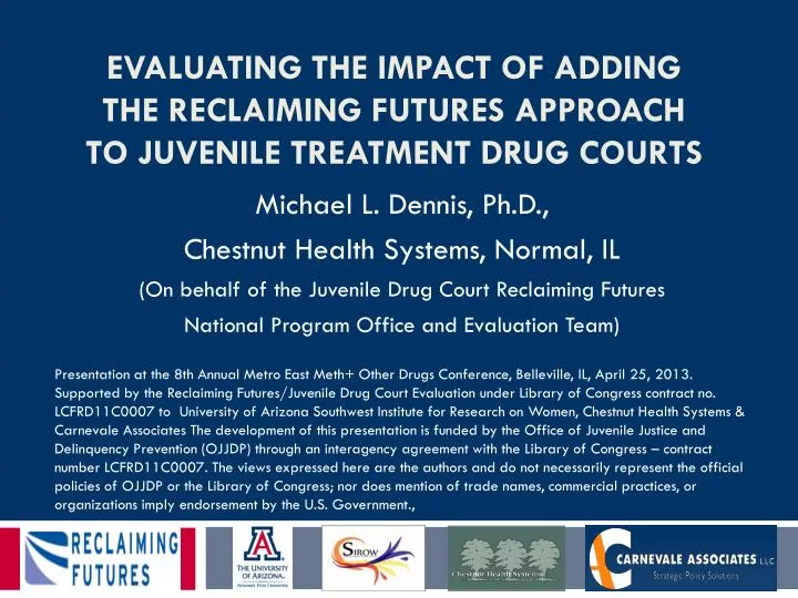 evaluating the impact of adding the reclaiming futures approach to juvenile treatment drug courts