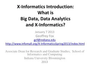 X-Informatics Introduction: What is Big Data, Data Analytics and X-Informatics?