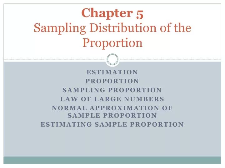 chapter 5 sampling distribution of the proportion