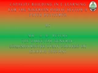 CAPACITY BUILDING IN e-LEARNING FOR THE NIGERIAN PUBLIC SECTOR A PAPER DELIVERED BY