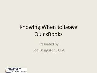 Knowing When to Leave QuickBooks