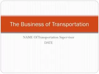 The Business of Transportation