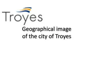 Geographical image of the city of Troyes