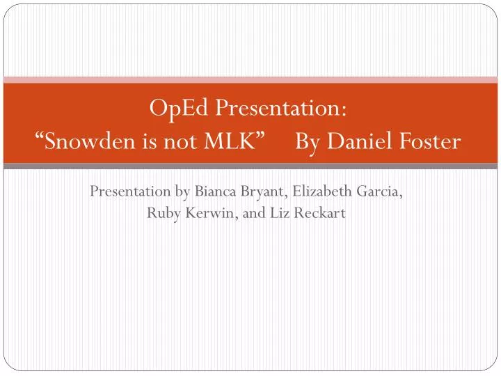 oped presentation snowden is not mlk by daniel foster