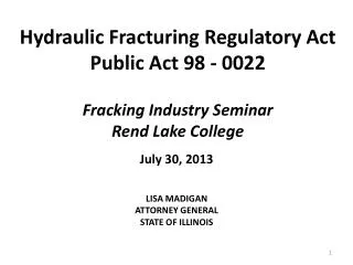 Hydraulic Fracturing Regulatory Act Public Act 98 - 0022 Fracking Industry Seminar Rend Lake College