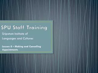 SPU Staff Training