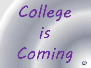 College is Coming