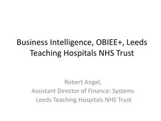 Business Intelligence, OBIEE+, Leeds Teaching Hospitals NHS Trust