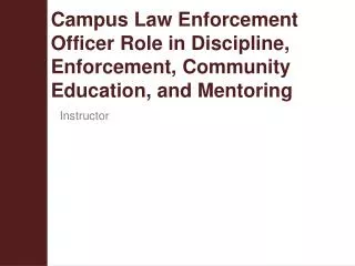 Campus Law Enforcement Officer Role in Discipline, Enforcement, Community Education, and Mentoring