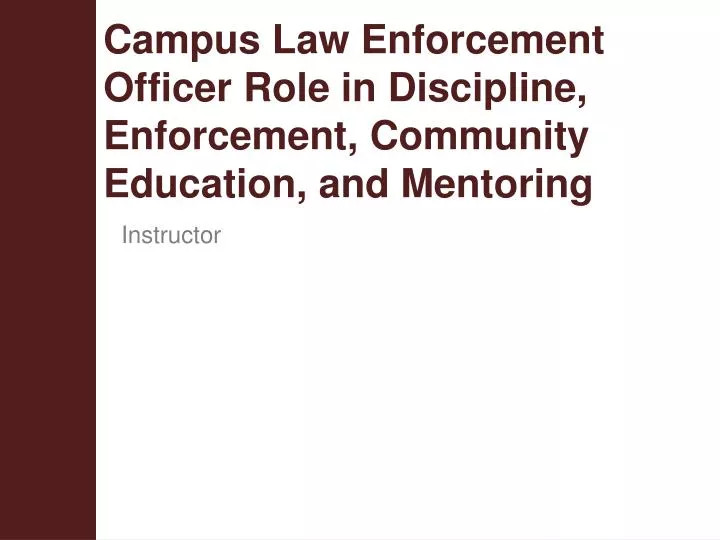 campus law enforcement officer role in discipline enforcement community education and mentoring