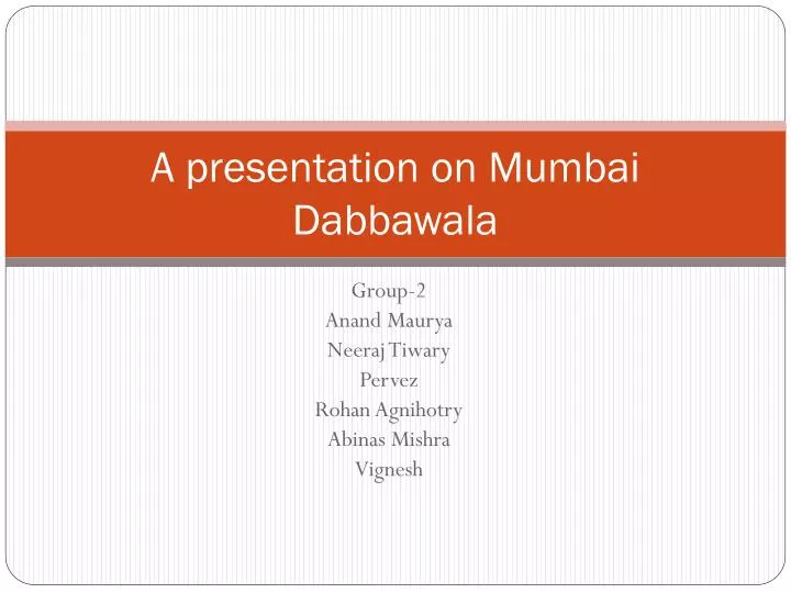a presentation on mumbai dabbawala