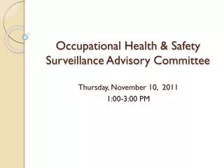 Occupational Health &amp; Safety Surveillance Advisory Committee