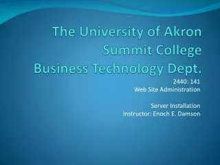 The University of Akron Summit College Business Technology Dept.