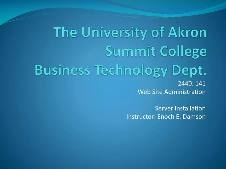 the university of akron summit college business technology dept