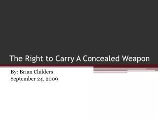 The Right to Carry A Concealed W eapon