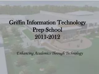 Griffin Information Technology Prep School 2011-2012