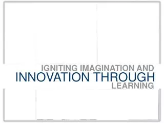 IGNITING IMAGINATION AND