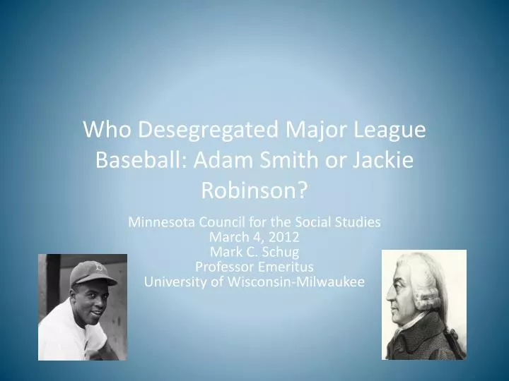 who desegregated major league baseball adam smith or jackie robinson
