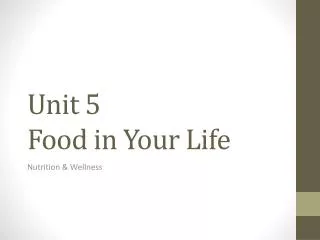 Unit 5 Food in Your Life