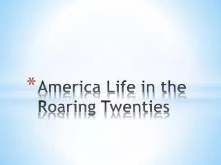 America Life in the Roaring Twenties