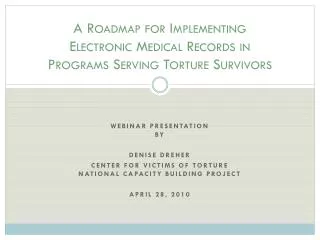 A Roadmap for Implementing Electronic Medical Records in Programs Serving Torture Survivors