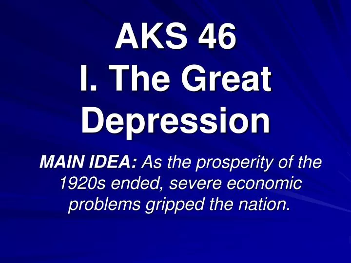 aks 46 i the great depression