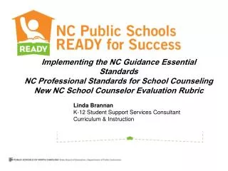 Implementing the NC Guidance Essential Standards NC Professional Standards for School Counseling New NC School Counselo