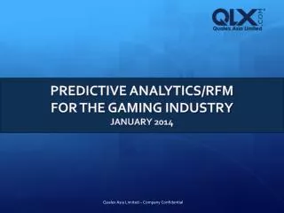 Predictive analytics/RFM FOR THE GAMING INDUSTRY January 2014