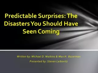 Predictable Surprises: The Disasters You Should Have Seen Coming