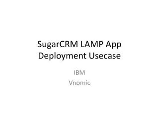 SugarCRM LAMP App Deployment Usecase