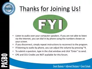 Listen to audio over your computer speakers. If you are not able to listen via the Internet, you can dial-in by phone us