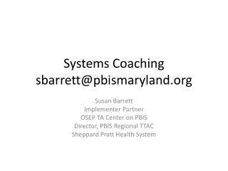 Systems Coaching sbarrett@pbismaryland.org
