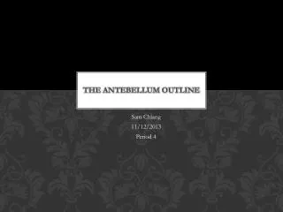 The Antebellum Outline