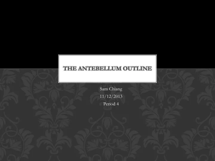 the antebellum outline