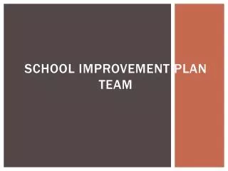 School Improvement Plan team