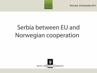 Serbia between EU and Norwegian cooperation '