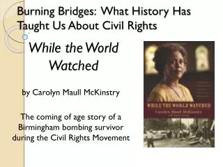 Burning Bridges: What History Has Taught Us About Civil Rights