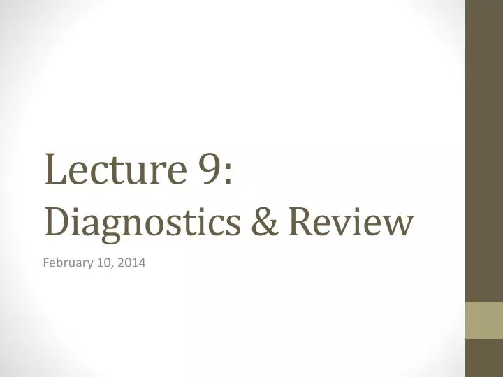 lecture 9 diagnostics review