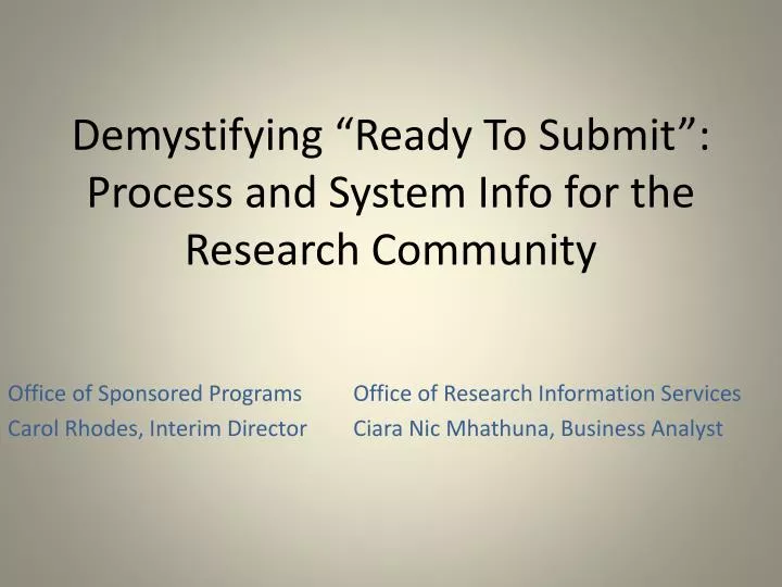 demystifying ready to submit process and system info for the research community