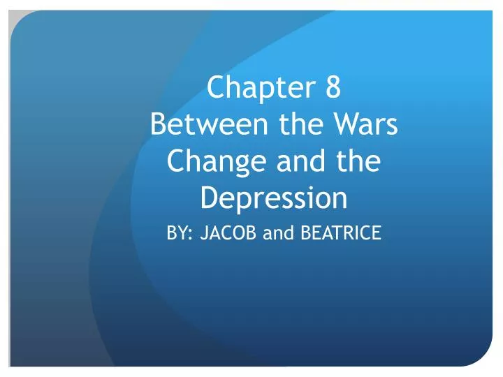 chapter 8 between the wars change and the depression